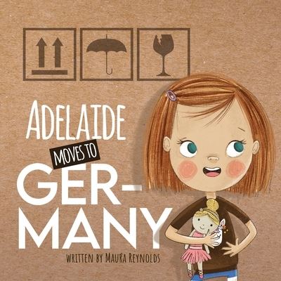 Cover for Maura Reynolds · Adelaide Moves to Germany (Paperback Book) (2021)