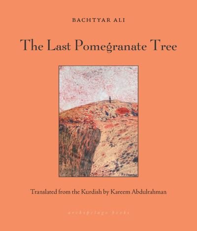 Cover for Bachtyar Ali · The Last Pomegranate Tree (Paperback Book) (2023)