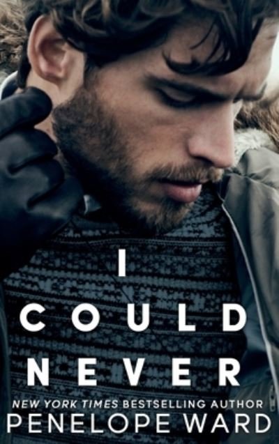 Cover for Penelope Ward · I Could Never (Hardcover Book) (2023)