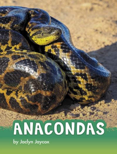 Cover for Jaclyn Jaycox · Anacondas (Hardcover Book) (2020)