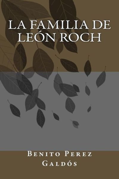 Cover for Benito Perez Galdos · La familia de Leon Roch (Paperback Book) (2018)