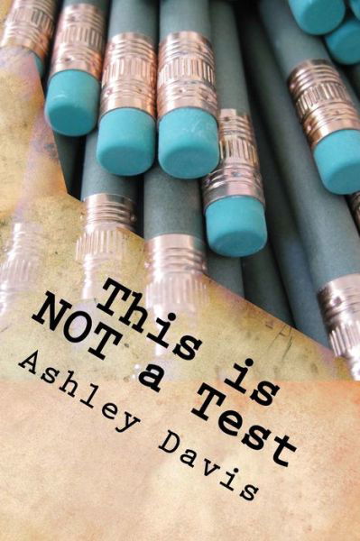 Cover for Ashley Davis · This Is Not a Test (Paperback Book) (2018)