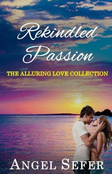 Cover for Angel Sefer · Rekindled Passion (Paperback Book) (2018)