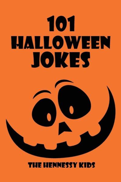 Cover for Hennessy Kids · 101 Halloween Jokes (Paperback Book) (2018)