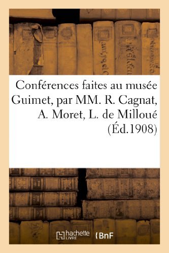 Cover for Sans Auteur · Conferences Faites Au Musee Guimet, Par Mm. R. Cagnat, A. Moret, L. De Milloue, E. Pottier (Paperback Book) [French edition] (2022)