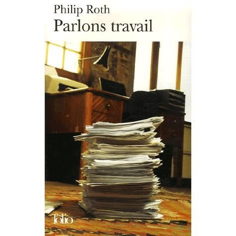 Cover for Philip Roth · Parlons Travail (Folio) (French Edition) (Taschenbuch) [French edition] (2006)