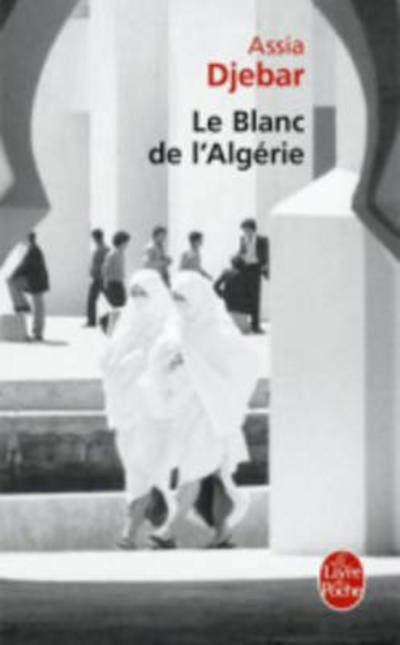 Cover for Assia Djebar · Le blanc de l'Algerie (Paperback Book) [French edition] (2002)