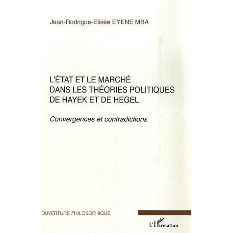 Cover for Jean-Rodrigue-Elisée Eyene Mba · L'Etat et le marché dans les théories politiques de Hayek et de Hegel (Paperback Book) (2020)
