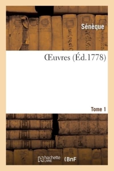 OEuvres. Tome 1 - Seneque - Books - HACHETTE BNF - 9782329339405 - October 1, 2019