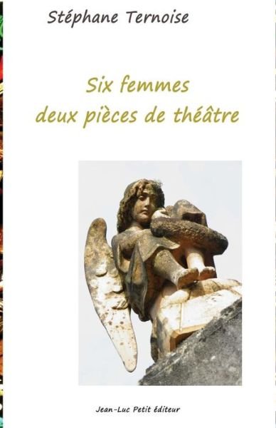 Cover for Stephane Ternoise · Six Femmes, Deux Pieces De Theatre (Paperback Bog) (2015)