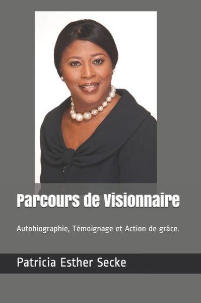 Cover for Patricia Esther Secke · Parcours de Visionnaire (Paperback Book) (2019)