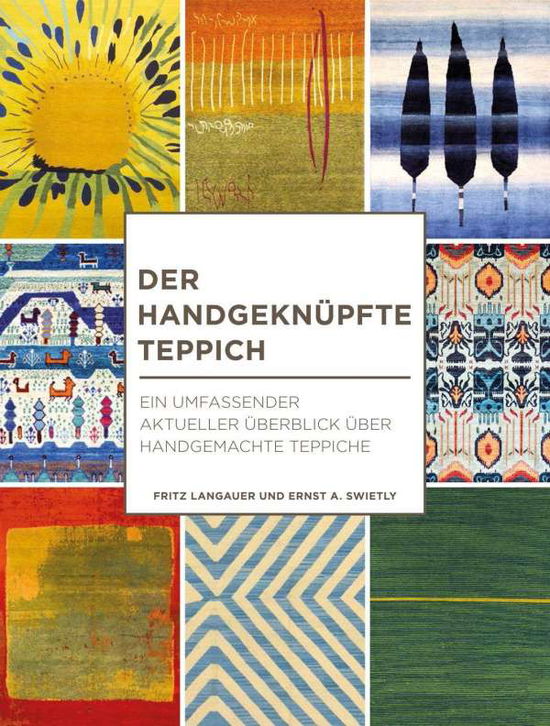 Cover for Fritz Langauer · Der handgeknupfte Teppich: Ein umfassender aktueller UEberblick uber handgemachte Teppiche (Hardcover Book) (2019)