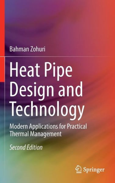 Cover for Bahman Zohuri · Heat Pipe Design and Technology: Modern Applications for Practical Thermal Management (Gebundenes Buch) [2nd ed. 2016 edition] (2016)