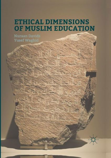 Cover for Nuraan Davids · Ethical Dimensions of Muslim Education (Paperback Book) [Softcover reprint of the original 1st ed. 2016 edition] (2018)