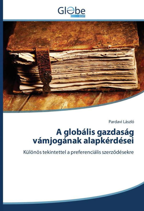 Cover for László · A globális gazdaság vámjogának a (Book)