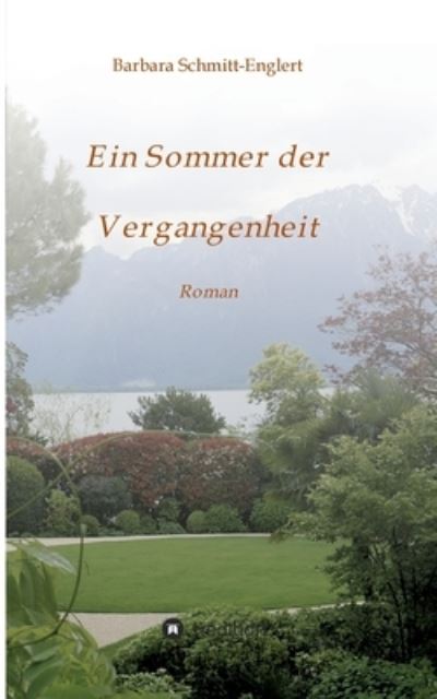 Cover for Barbara Schmitt-Englert · Ein Sommer der Vergangenheit (Paperback Book) (2021)