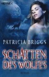 Cover for Patricia Briggs · Heyne.52540 Briggs.Schatten des Wolfes (Buch)