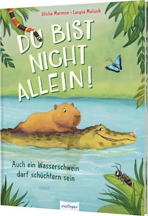 Du bist nicht allein! Auch ein Wasserschwein darf schüchtern sein - Uticha Marmon - Books - Esslinger in der Thienemann-Esslinger Ve - 9783480239405 - August 29, 2024