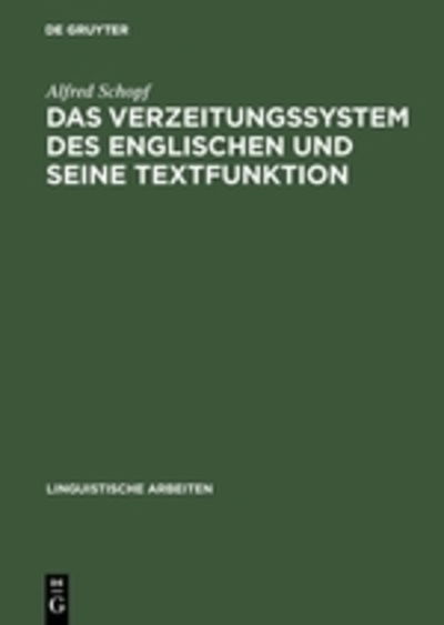 Cover for Alfred Schopf · Das Verzeitungssystem des Englischen und seine Textfunktion (Book) (1984)