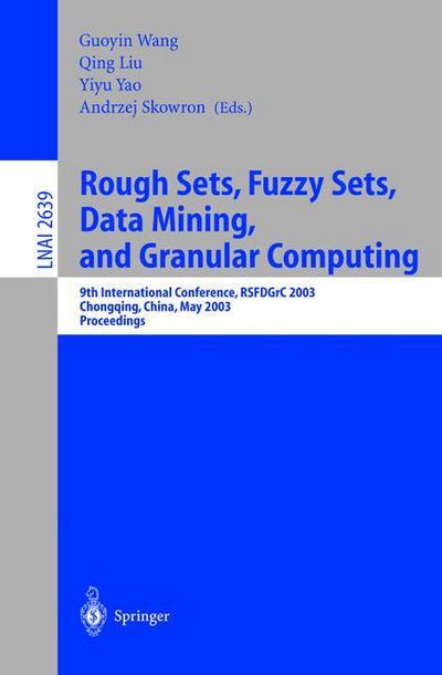 Cover for Guoyin Wang · Rough Sets, Fuzzy Sets, Data Mining, and Granular Computing: 9th International Conference, Rsfdgrc 2003, Chongqing, China, May 26-29, 2003, Proceedings - Lecture Notes in Computer Science / Lecture Notes in Artificial Intelligence (Paperback Book) (2003)