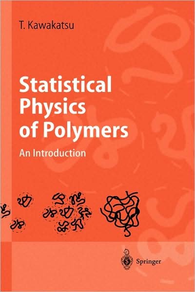 Cover for Kawakatsu Toshihiro · Statistical Physics of Polymers: an Introduction - Advanced Texts in Physics (Hardcover Book) (2004)