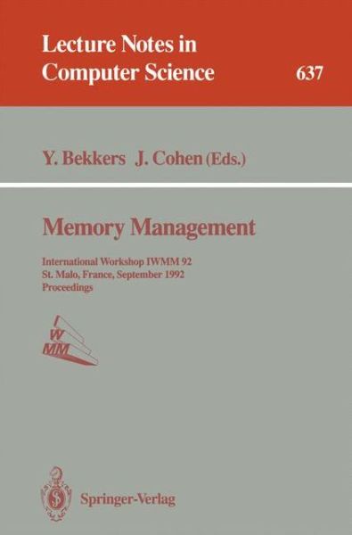 Cover for Yves Bekkers · Memory Management: International Workshop Iwmm 92, St.malo, France, September 17 - 19, 1992. Proceedings - Lecture Notes in Computer Science (Pocketbok) (1992)