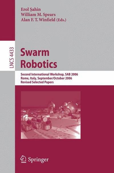 Cover for Erol Sahin · Swarm Robotics: Second Sab 2006 International Workshop, Rome, Italy, September 30-october 1, 2006 Revised Selected Papers - Lecture Notes in Computer Science / Theoretical Computer Science and General Issues (Taschenbuch) (2007)