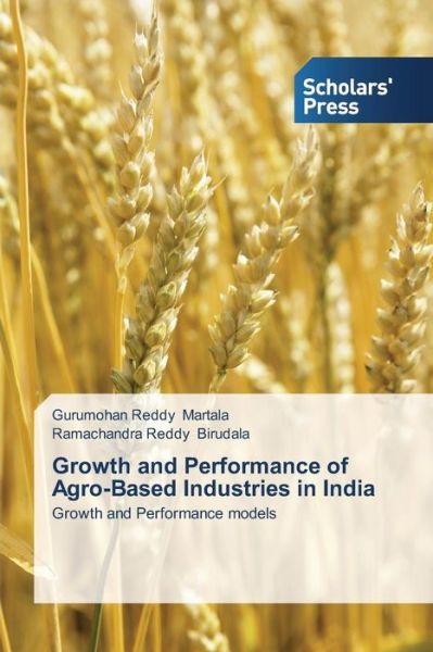 Cover for Martala Gurumohan Reddy · Growth and Performance of Agro-based Industries in India (Paperback Book) (2013)