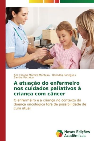 Cover for Pacheco Sandra · A Atuacao Do Enfermeiro Nos Cuidados Paliativos a Crianca Com Cancer (Pocketbok) (2013)