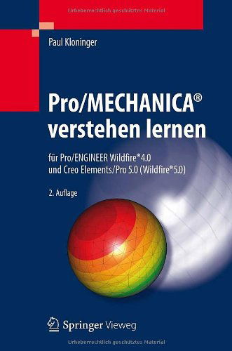 Cover for Kloninger Paul Kloninger · Pro / MECHANICA (R) verstehen lernen: fur Pro / ENGINEER Wildfire (R) 4.0 und Creo Elements / Pro 5.0 (Wildfire (R) 5.0) (Hardcover Book) [German, 2. Aufl. 2012 edition] (2012)