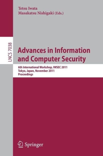 Cover for Tetsu Iwata · Advances in Information and Computer Security - Lecture Notes in Computer Science / Security and Cryptology (Taschenbuch) (2011)