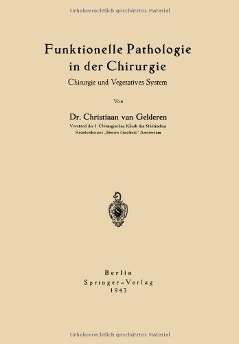 Cover for Chr Van Gelderen · Funktionelle Pathologie in Der Chirurgie: Chirurgie Und Vegetatives System (Taschenbuch) [1943 edition] (1943)