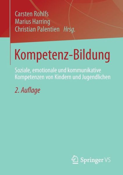 Cover for Carsten Rohlfs · Kompetenz-Bildung: Soziale, Emotionale Und Kommunikative Kompetenzen Von Kindern Und Jugendlichen (Paperback Book) [2nd 2., Uberarbeitete Und Aktualisierte Aufl. 2014 edition] (2013)