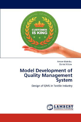 Cover for Daniel Kitaw · Model Development of Quality Management System: Design of Qms in Textile Industry (Paperback Book) (2012)