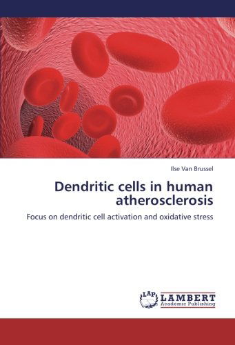 Cover for Ilse Van Brussel · Dendritic Cells in Human Atherosclerosis: Focus on Dendritic Cell Activation and Oxidative Stress (Paperback Book) (2012)