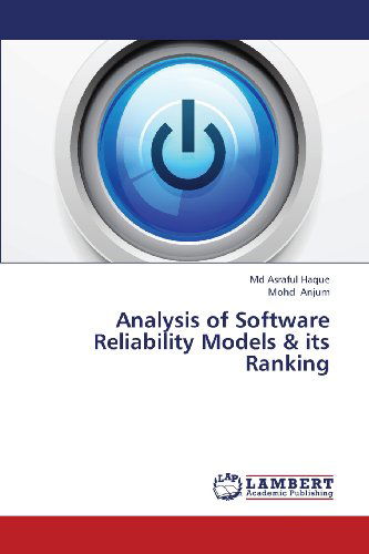 Cover for Mohd Anjum · Analysis of Software Reliability Models &amp; Its Ranking (Paperback Book) (2013)