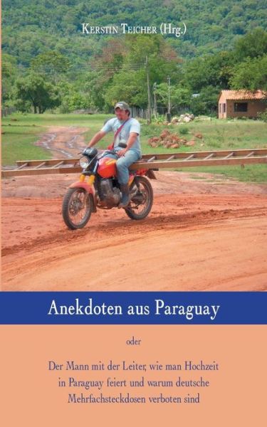 Cover for Kerstin Teicher · Anekdoten Aus Paraguay (Paperback Book) (2015)