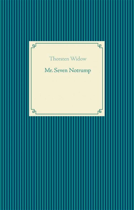 Mr. Seven Notrump - Widow - Bøker -  - 9783735775405 - 