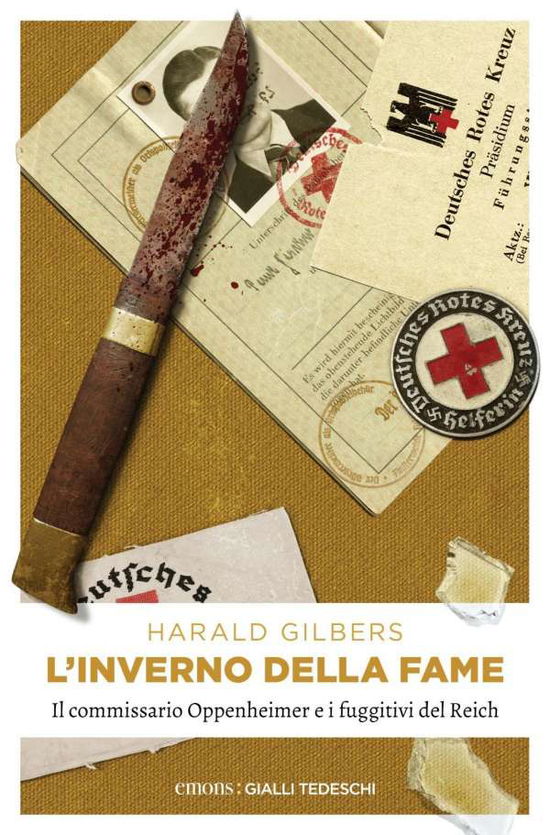 Cover for Harald Gilbers · L' Inverno Della Fame. Il Commissario Oppenheimer E I Fuggiti Del Reich (Book)