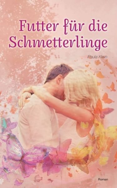 Cover for Klein · Futter für die Schmetterlinge (Bog) (2016)