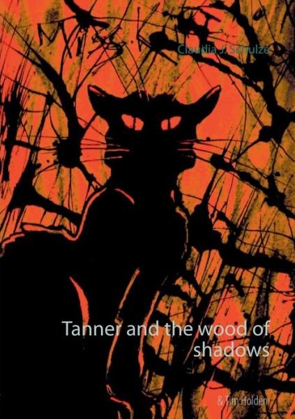 Cover for Schulze · Tanner and the wood of shadows (Book) (2017)