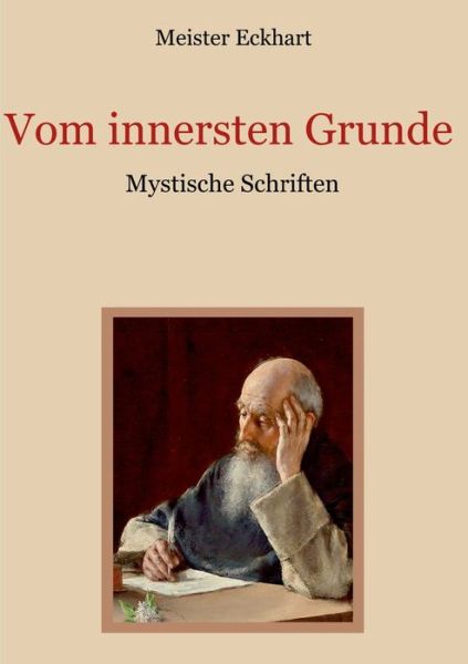 Cover for Meister Eckhart · Vom innersten Grunde - Mystische Schriften (Paperback Book) (2020)