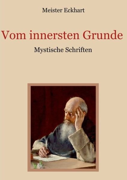 Cover for Meister Eckhart · Vom innersten Grunde - Mystische Schriften (Paperback Bog) (2020)