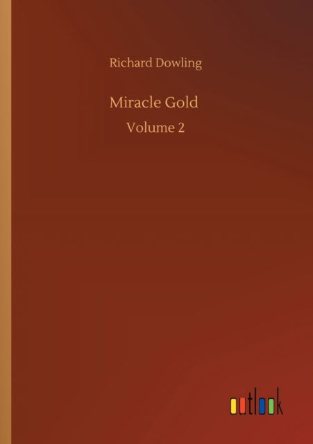 Cover for Richard Dowling · Miracle Gold: Volume 2 (Paperback Bog) (2020)