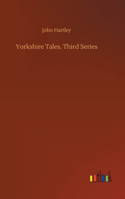 Cover for John Hartley · Yorkshire Tales. Third Series (Gebundenes Buch) (2020)