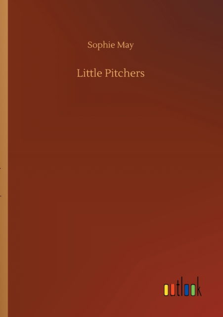 Cover for Sophie May · Little Pitchers (Paperback Book) (2020)