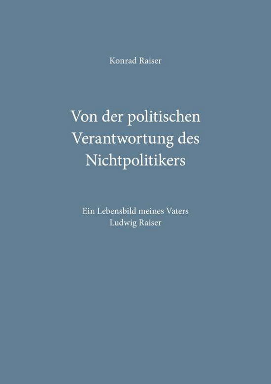 Cover for Raiser · Von der politischen Verantwortun (Book) (2020)