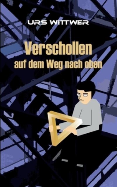 Cover for Urs Wittwer · Verschollen auf dem Weg nach oben (Paperback Book) (2022)