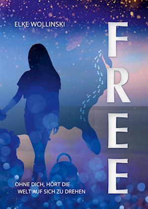 Cover for Elke Wollinski · Free (Book) (2022)