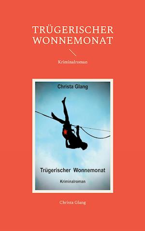 Cover for Christa Glang · Trügerischer Wonnemonat (Book) (2025)